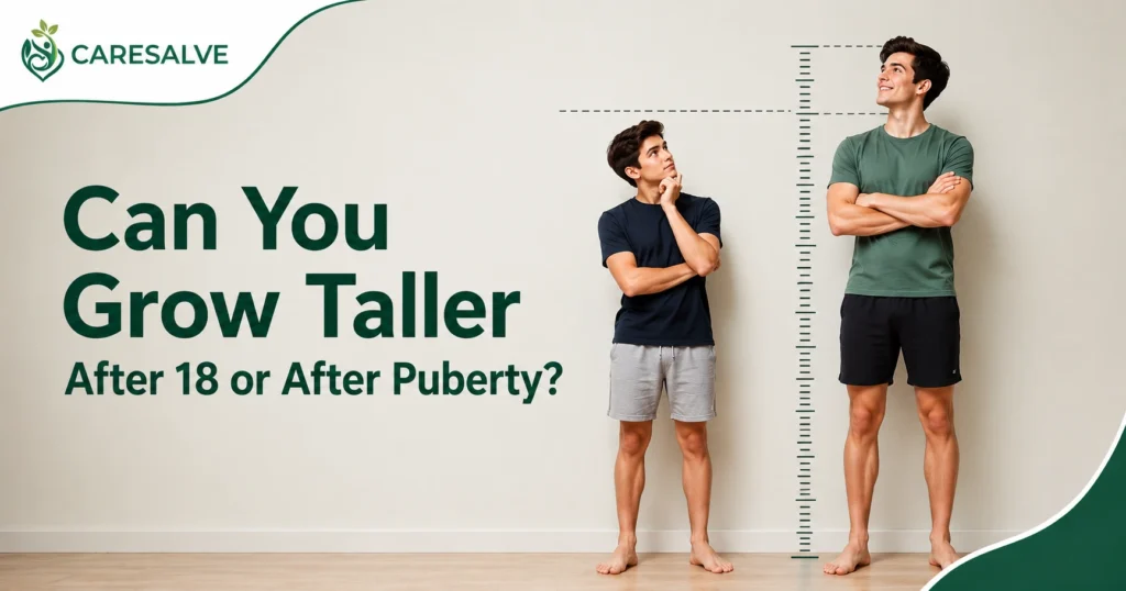 Can You Grow Taller After 18 or After Puberty?