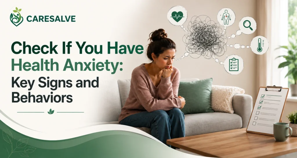 Check If You Have Health Anxiety Key Signs and Behaviors