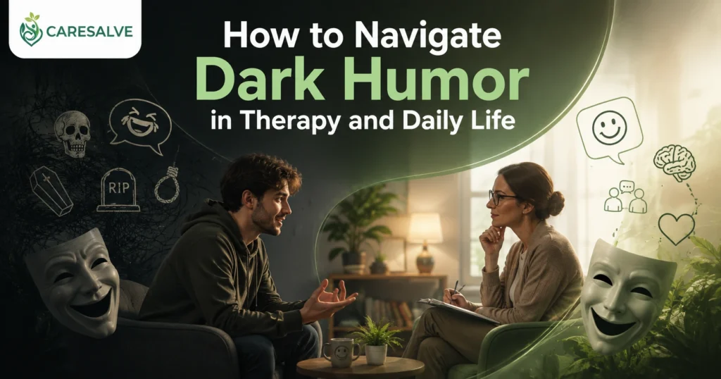 How to Navigate Dark Humor in Therapy and Daily Life